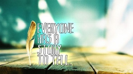 everyone_has_a_story_to_tell_quote