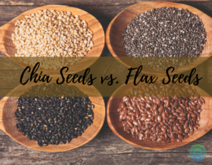 Comparing Chia and Flax Seeds